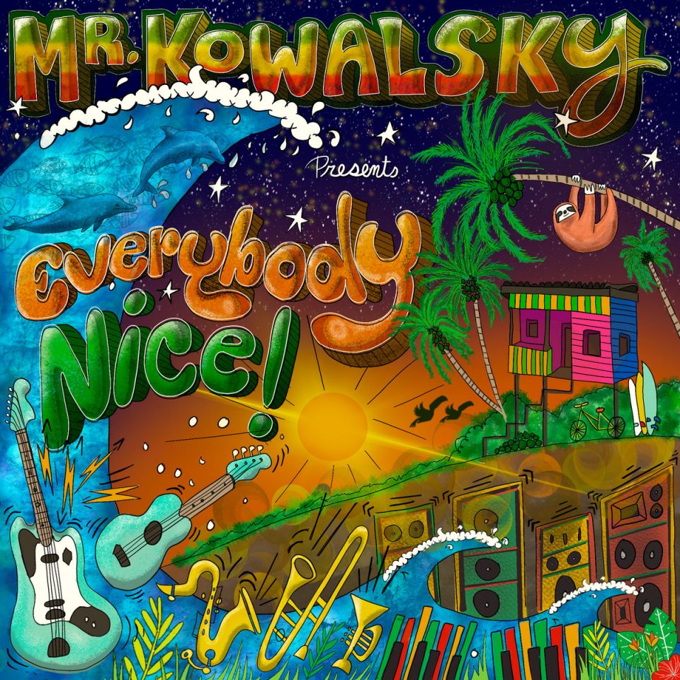 Mr.Kowalsky-Everybody_Nice!